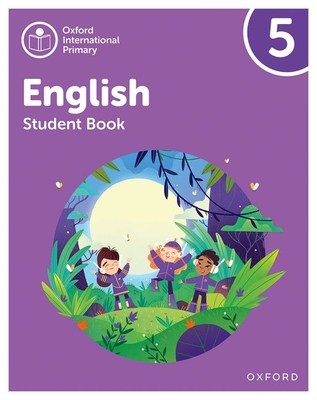 Oxford International Primary English: Student Book Level 5 - Barber, Alison, and Hearn, Izabella, and Murby, Myra