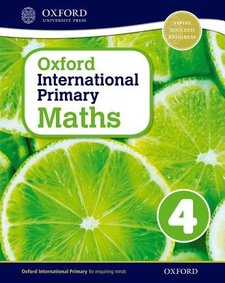 Oxford International Primary Maths First Edition 4 - Cotton, Anthony (Series edited by), and Clissold, Caroline, and Glithro, Linda