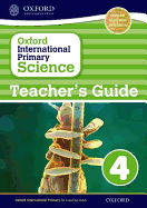 Oxford International Primary Science: First Edition Teacher's Guide 4