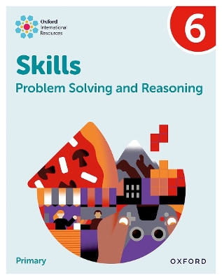 Oxford International Skills: Problem Solving and Reasoning: Practice Book 6 - Morrison, Karen, and Greenstein, Lisa