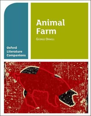 Oxford Literature Companions: Animal Farm - Waldron, Carmel, and Buckroyd, Peter