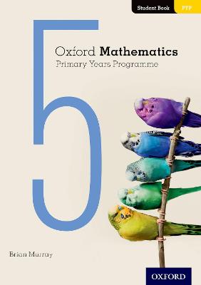 Oxford Mathematics Primary Years Programme Student Book 5 - Murray, Brian