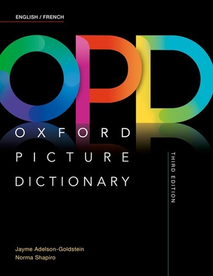 Oxford Picture Dictionary: English/French Dictionary - Adelson-Goldstein, Jayme, and Shapiro, Norma