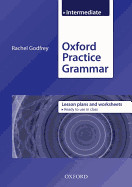 Oxford Practice Grammar: Intermediate: Lesson Plans and Worksheets: The Right Balance of English Grammar Explanation and Practice for Your Language Level
