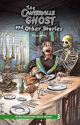 Oxford Progressive English Readers: Grade 3: The Canterville Ghost and Other Stories - Wilde, Oscar