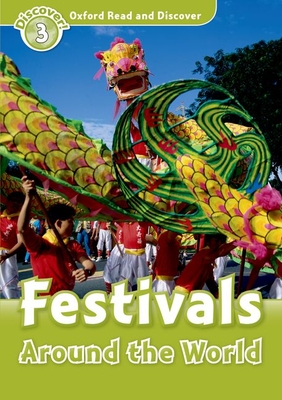 Oxford Read and Discover: Level 3: Festivals Around the World - Northcott, Richard, and Kennedy, Kelly