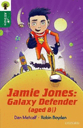 Oxford Reading Tree All Stars: Oxford Level 12 : Jamie Jones: Galaxy Defender (aged 8 ?)