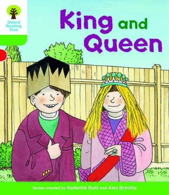 Oxford Reading Tree Biff, Chip and Kipper Stories Decode and Develop: Level 2: King and Queen - Hunt, Roderick, and Shipton, Paul