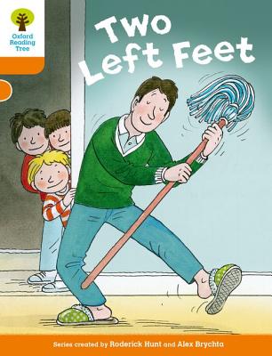 Oxford Reading Tree Biff, Chip and Kipper Stories Decode and Develop: Level 6: Two Left Feet - Hunt, Roderick