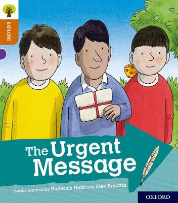 Oxford Reading Tree Explore with Biff, Chip and Kipper: Oxford Level 8: The Urgent Message - Shipton, Paul, and Hunt, Roderick (Series edited by), and Brychta, Alex (Series edited by)