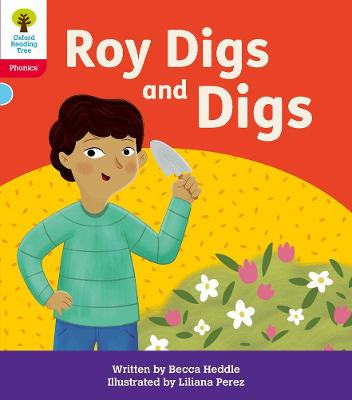 Oxford Reading Tree: Floppy's Phonics Decoding Practice: Oxford Level 4: Roy Digs and Digs - Heddle, Becca