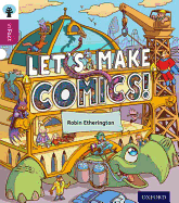 Oxford Reading Tree inFact: Level 10: Let's Make Comics! - Etherington, Robin, and Gamble, Nikki (Series edited by)