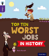 Oxford Reading Tree inFact: Level 11: Top Ten Worst Jobs in History - Alcraft, Rob, and Gamble, Nikki (Series edited by)