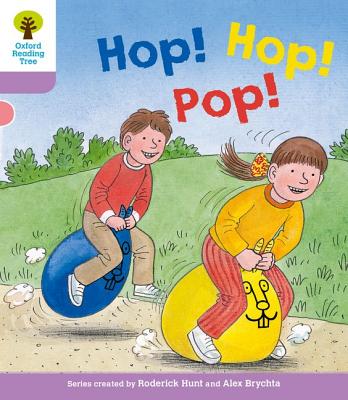 Oxford Reading Tree: Level 1+: Decode and Develop: Hop, Hop, Pop! - Hunt, Roderick, and Young, MS Annemarie, and Miles, Liz