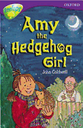 Oxford Reading Tree: Level 11: Treetops Stories: Amy the Hedgehog Girl
