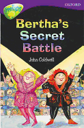 Oxford Reading Tree: Level 11: Treetops Stories: Bertha's Secret Battle