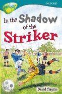 Oxford Reading Tree: Level 16: Treetops Stories: in the Shadow of the Striker