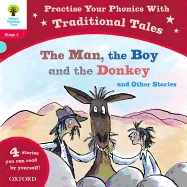 Oxford Reading Tree: Level 4: Traditional Tales Phonics the Man, The Boy and the Donkey and Other Stories