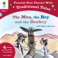 Oxford Reading Tree: Level 4: Traditional Tales Phonics the Man, the Boy and the Donkey and Other Stories - Gamble, Nikki, Ms.