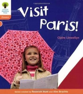 Oxford Reading Tree: Level 6: Floppy's Phonics Non-Fiction: Visit Paris! - Llewellyn, Claire, and Hunt, Roderick