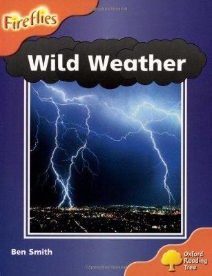 Oxford Reading Tree: Level 6: Wild Weather - Smith, Ben, and Page, Thelma, and Miles, Liz