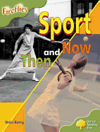 Oxford Reading Tree: Level 7: Fireflies: Sport Then and Now - Berry, Shilo