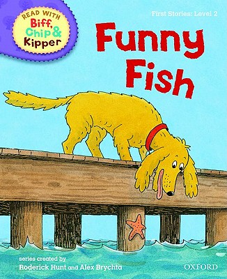 Oxford Reading Tree Read with Biff, Chip, and Kipper: First Stories: Level 2: Funny Fish - Hunt, Roderick