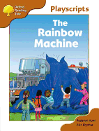 Oxford Reading Tree: Stage 8: Magpies Playscripts: The Rainbow Machine