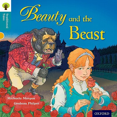 Oxford Reading Tree Traditional Tales: Level 9: Beauty and the Beast - Morgan, Michaela