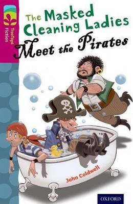 Oxford Reading Tree Treetops Fiction: Level 10 More Pack A: The Masked Cleaning Ladies Meet the Pirates - Coldwell, John