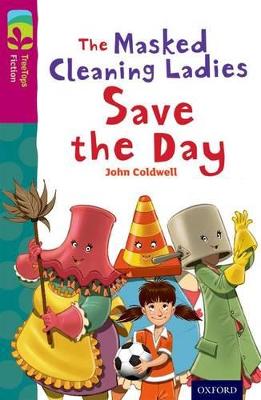 Oxford Reading Tree Treetops Fiction: Level 10: The Masked Cleaning Ladies Save the Day - Coldwell, John