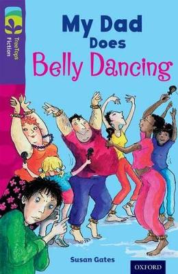 Oxford Reading Tree Treetops Fiction: Level 11 More Pack B: My Dad Does Belly Dancing - Gates, Susan