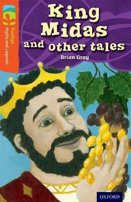 Oxford Reading Tree Treetops Myths and Legends: Level 13: King Midas and Other Tales - Gray, Brian