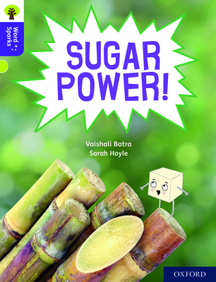 Oxford Reading Tree Word Sparks: Level 11: Sugar Power! - Batra, Vaishali