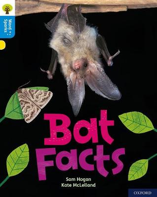 Oxford Reading Tree Word Sparks: Level 3: Bat Facts - Hogan, Sam