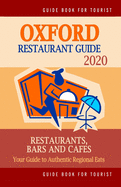 Oxford Restaurant Guide 2020: Your Guide to Authentic Regional Eats in Oxford, England (Restaurant Guide 2020)