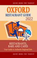 Oxford Restaurant Guide 2022: Your Guide to Authentic Regional Eats in Oxford, England (Restaurant Guide 2022)