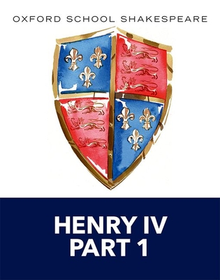 Oxford School Shakespeare: Henry IV Part 1 - Shakespeare, William, and Gill, Roma, OBE (Editor)