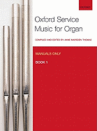 Oxford Service Music 1 Manuals - Marsden Thomas, Anne (Editor)