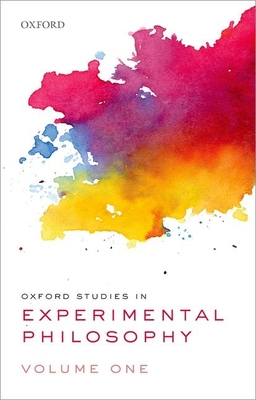 Oxford Studies in Experimental Philosophy, Volume 1 - Lombrozo, Tania (Editor), and Knobe, Joshua (Editor), and Nichols, Shaun (Editor)