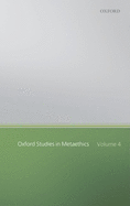 Oxford Studies in Metaethics, Volume 4