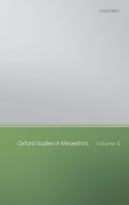 Oxford Studies in Metaethics, Volume 4 - Shafer-Landau, Russ (Editor)
