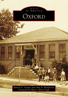 Oxford - Gentry, Hunter C, and Henderson, Amy E, and Craft, Mayor Alton (Foreword by)