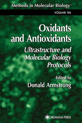 Oxidants and Antioxidants: Ultrastructure and Molecular Biology Protocols - Armstrong, Donald (Editor)