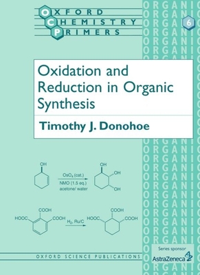 Oxidation and Reduction in Organic Synthesis - Donohoe, Timothy J