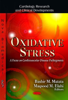 Oxidative Stress: A Focus on Cardiovascular Disease Pathogenesis - Matata, Bashir M, and Elahi, Maqsood M