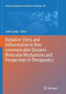 Oxidative Stress and Inflammation in Non-Communicable Diseases - Molecular Mechanisms and Perspectives in Therapeutics