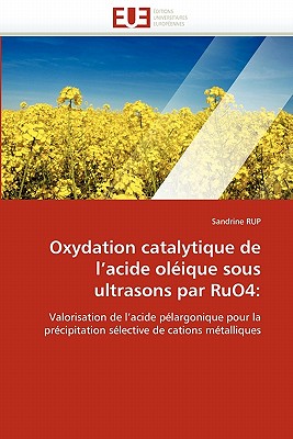 Oxydation Catalytique de L Acide Ol?ique Sous Ultrasons Par Ruo4 - Rup-S