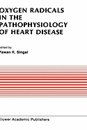 Oxygen Radicals in the Pathophysiology of Heart Disease