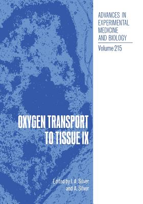 Oxygen Transport to Tissue IX - Bicher, Haim I., and Bruley, Duane F.